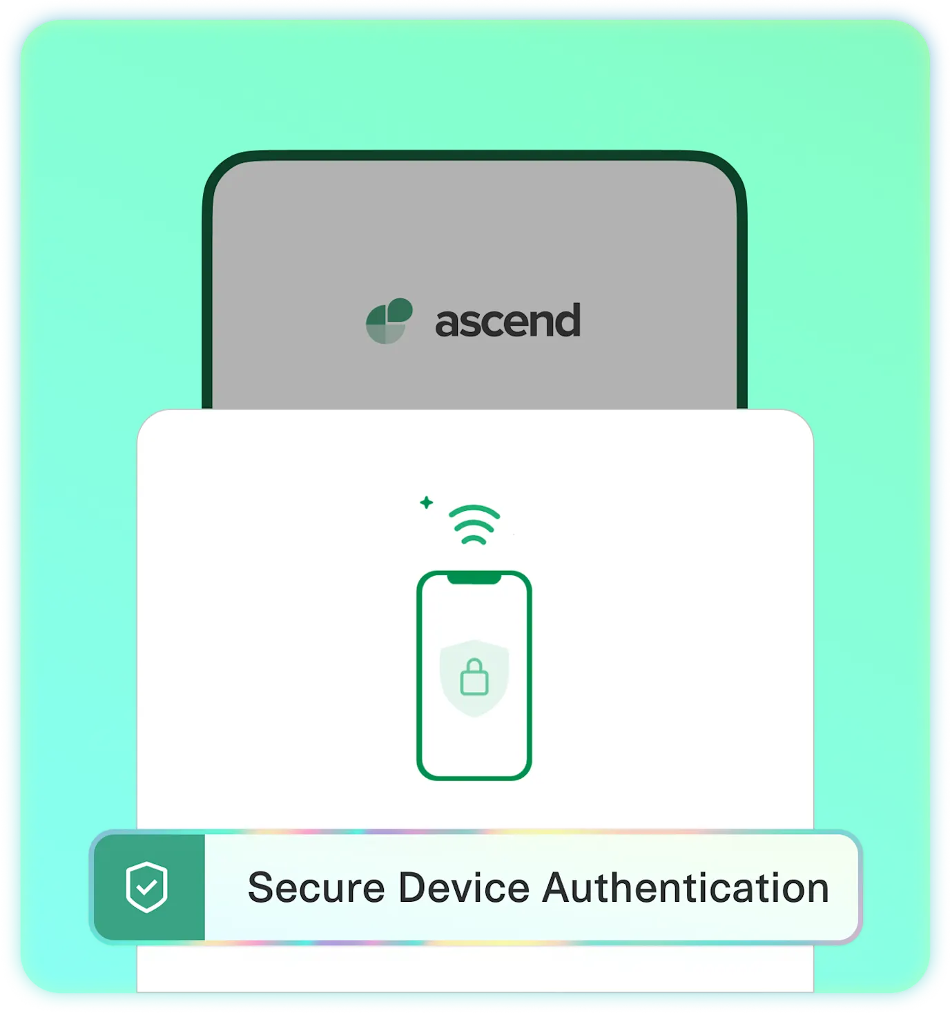 Secure device authentication screen for Ascend, featuring a smartphone icon with a lock symbol and wireless signal indicators. A label at the bottom reads 'Secure Device Authentication,' emphasizing encrypted login and digital security. The background features a soft green gradient, reinforcing trust and fintech security.