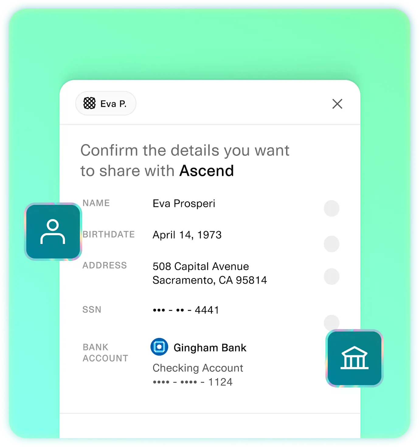 Data-sharing consent screen for Ascend, displaying user details for confirmation, including name (Eva Prosperi), email, birthdate, address, partially masked SSN, and a linked Gingham Bank checking account. Icons representing identity and banking verification are highlighted. The interface emphasizes secure data sharing and financial account connectivity in a digital environment.