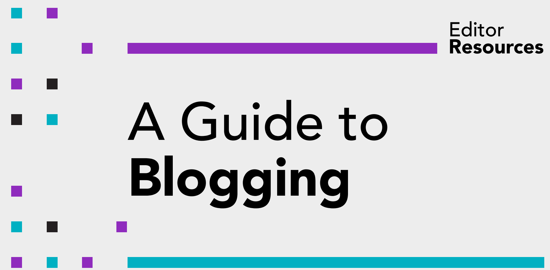 Editor Resources A Guide to Blogging